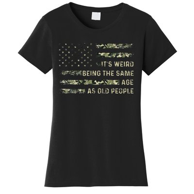 ItS Weird Being The Same Age As Old People American Flag Women's T-Shirt