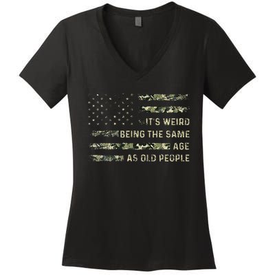 ItS Weird Being The Same Age As Old People American Flag Women's V-Neck T-Shirt