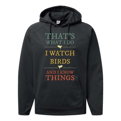 I Watch Birds And I Know Things Birds Watching Lover Gift Performance Fleece Hoodie