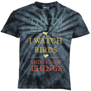 I Watch Birds And I Know Things Birds Watching Lover Gift Kids Tie-Dye T-Shirt