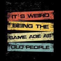 Its Weird Being The Same Age As Old People Retro Sarcastic Backpack