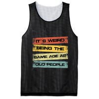 Its Weird Being The Same Age As Old People Retro Sarcastic Mesh Reversible Basketball Jersey Tank