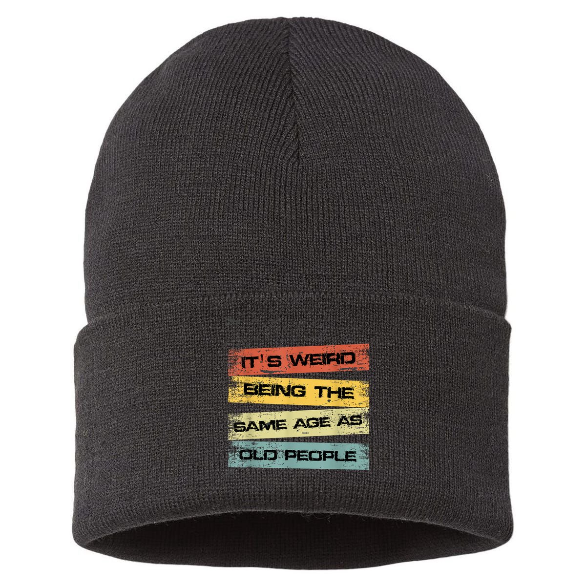 Its Weird Being The Same Age As Old People Retro Sarcastic Sustainable Knit Beanie