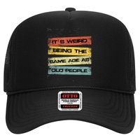 Its Weird Being The Same Age As Old People Retro Sarcastic Hat