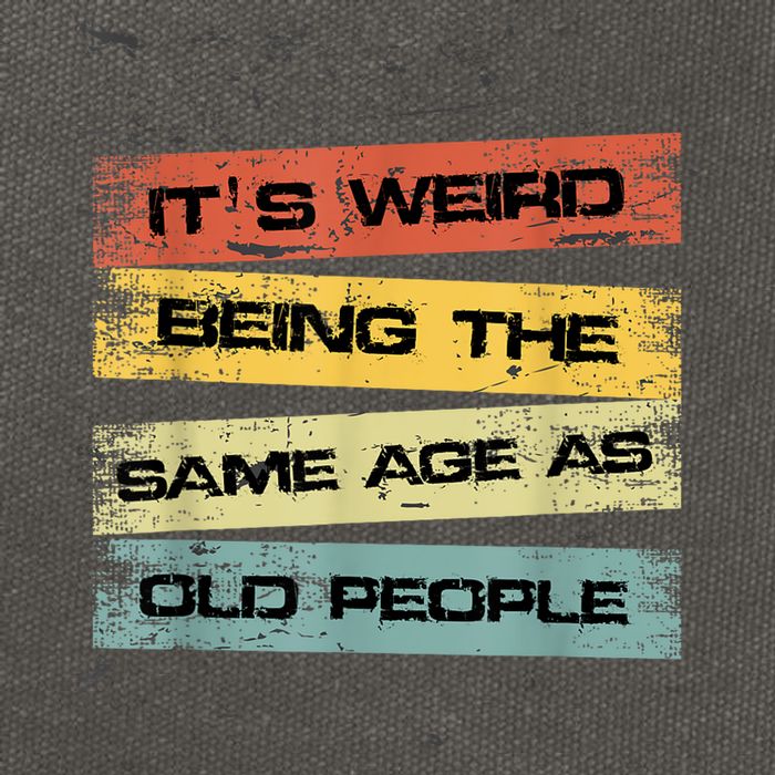 Its Weird Being The Same Age As Old People Retro Sarcastic Cotton Canvas Backpack