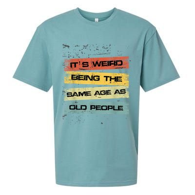 Its Weird Being The Same Age As Old People Retro Sarcastic Sueded Cloud Jersey T-Shirt