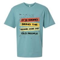 Its Weird Being The Same Age As Old People Retro Sarcastic Sueded Cloud Jersey T-Shirt