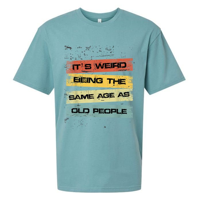 Its Weird Being The Same Age As Old People Retro Sarcastic Sueded Cloud Jersey T-Shirt
