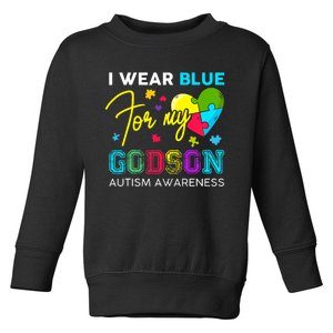 I Wear Blue For My Godson Autism Awareness Godmom Goddad Toddler Sweatshirt