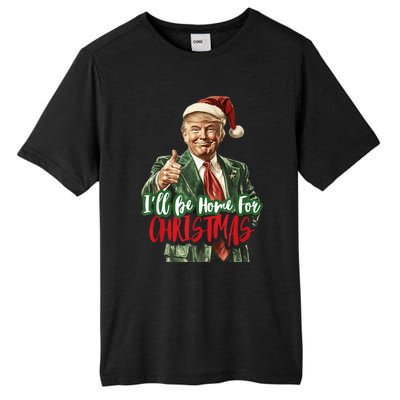 I Will Be Home For Christmas Funny Trump Tall Fusion ChromaSoft Performance T-Shirt