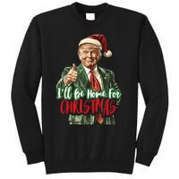 I Will Be Home For Christmas Funny Trump Tall Sweatshirt