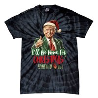 I Will Be Home For Christmas Funny Trump Tie-Dye T-Shirt