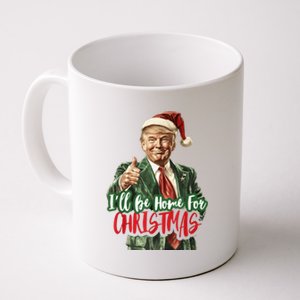 I Will Be Home For Christmas Funny Trump Coffee Mug