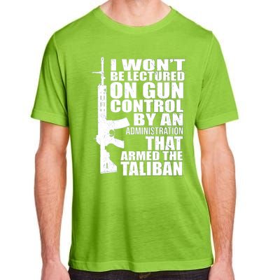 I Won't Be Lectured On Gun Control By An Administration Gun Control Guns Rights Adult ChromaSoft Performance T-Shirt