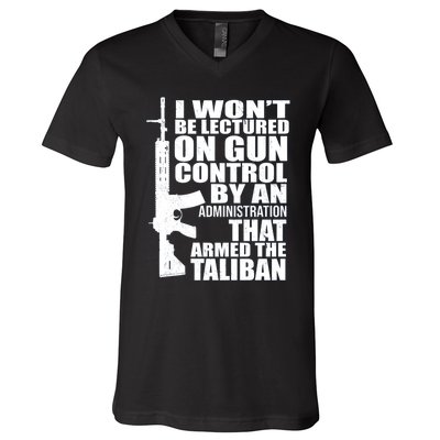 I Won't Be Lectured On Gun Control By An Administration Gun Control Guns Rights V-Neck T-Shirt