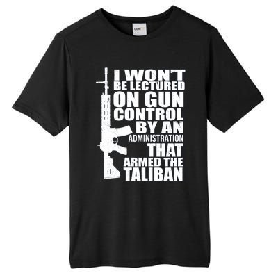 I Won't Be Lectured On Gun Control By An Administration Gun Control Guns Rights Tall Fusion ChromaSoft Performance T-Shirt