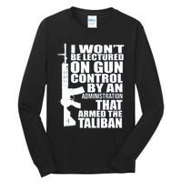 I Won't Be Lectured On Gun Control By An Administration Gun Control Guns Rights Tall Long Sleeve T-Shirt