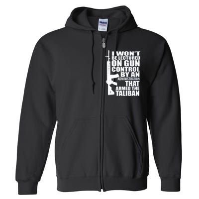 I Won't Be Lectured On Gun Control By An Administration Gun Control Guns Rights Full Zip Hoodie