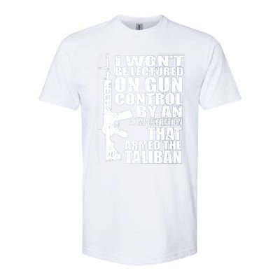 I Won't Be Lectured On Gun Control By An Administration Gun Control Guns Rights Softstyle CVC T-Shirt