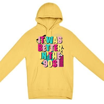 It Was Better In The 90s Vintage Retro Premium Pullover Hoodie