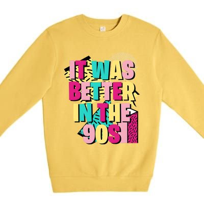 It Was Better In The 90s Vintage Retro Premium Crewneck Sweatshirt