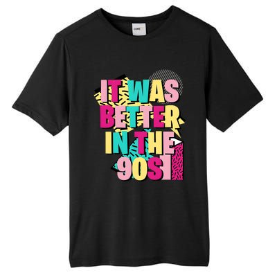 It Was Better In The 90s Vintage Retro Tall Fusion ChromaSoft Performance T-Shirt