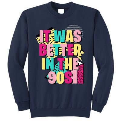 It Was Better In The 90s Vintage Retro Sweatshirt