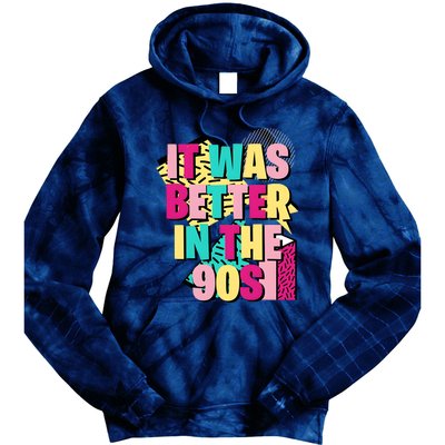 It Was Better In The 90s Vintage Retro Tie Dye Hoodie