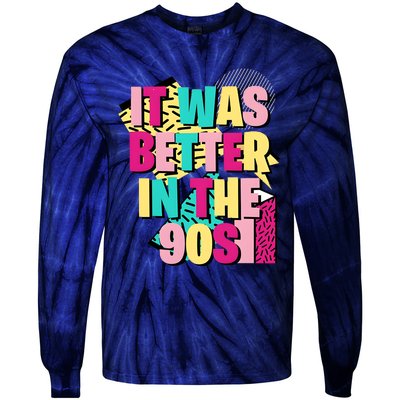 It Was Better In The 90s Vintage Retro Tie-Dye Long Sleeve Shirt