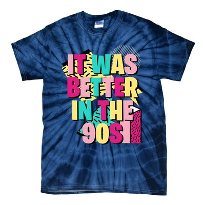 It Was Better In The 90s Vintage Retro Tie-Dye T-Shirt