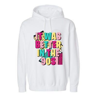 It Was Better In The 90s Vintage Retro Garment-Dyed Fleece Hoodie