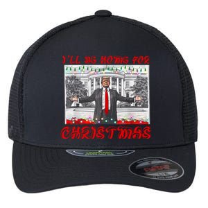 I Will Be Home For Christmas Donald Trump 47th President Of The United States Flexfit Unipanel Trucker Cap