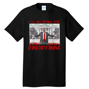 I Will Be Home For Christmas Donald Trump 47th President Of The United States Tall T-Shirt