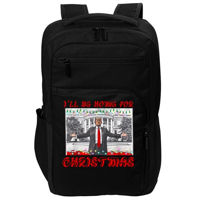 I Will Be Home For Christmas Donald Trump 47th President Of The United States Impact Tech Backpack