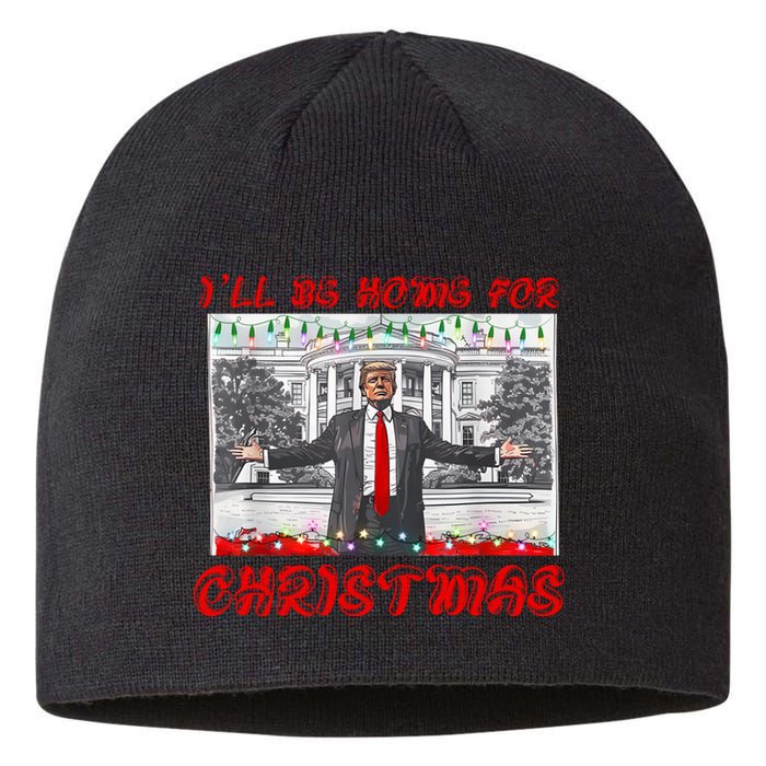 I Will Be Home For Christmas Donald Trump 47th President Of The United States Sustainable Beanie