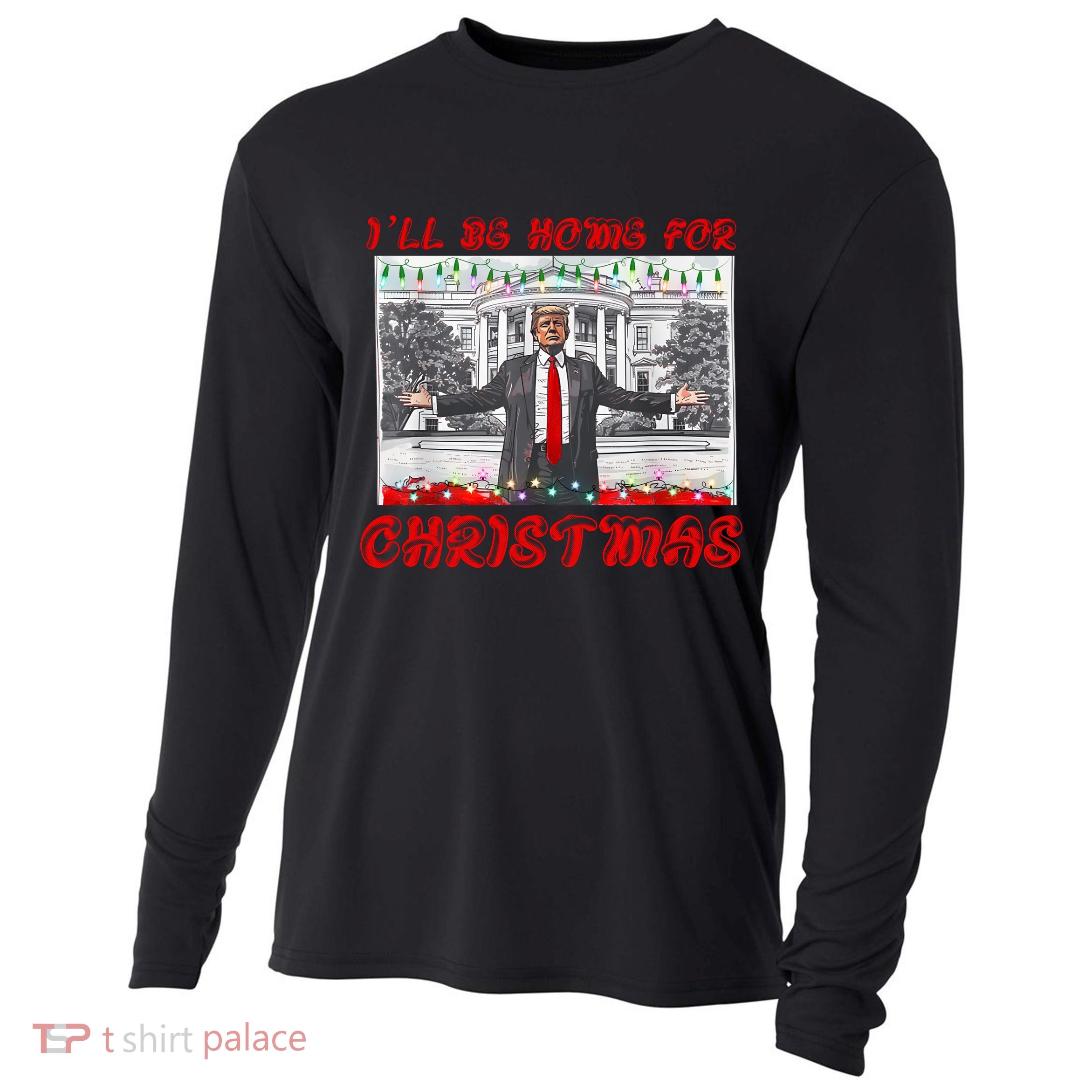 I Will Be Home For Christmas Donald Trump 47th President Of The United States Cooling Performance Long Sleeve Crew