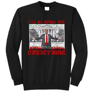 I Will Be Home For Christmas Donald Trump 47th President Of The United States Tall Sweatshirt