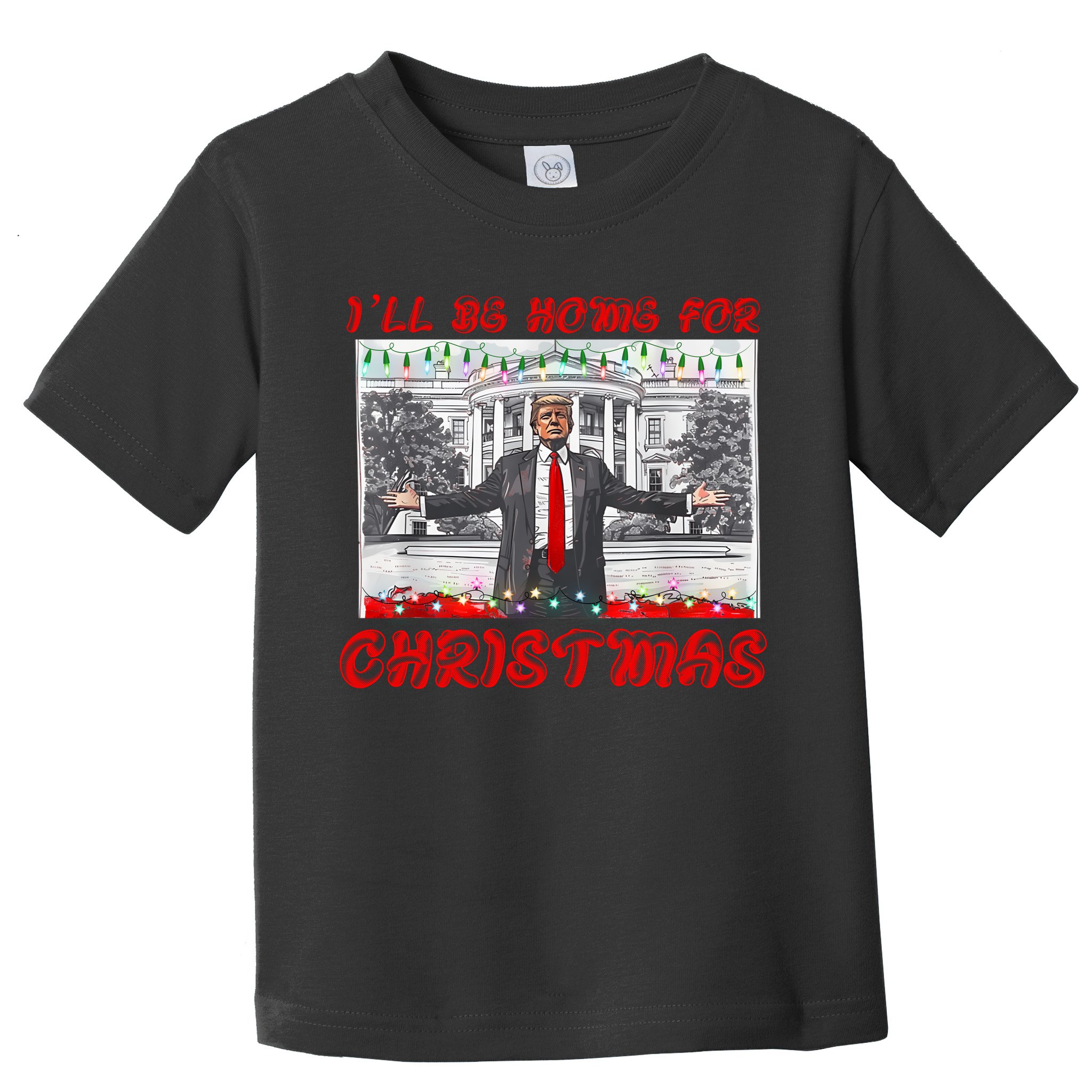 I Will Be Home For Christmas Donald Trump 47th President Of The United States Toddler T-Shirt