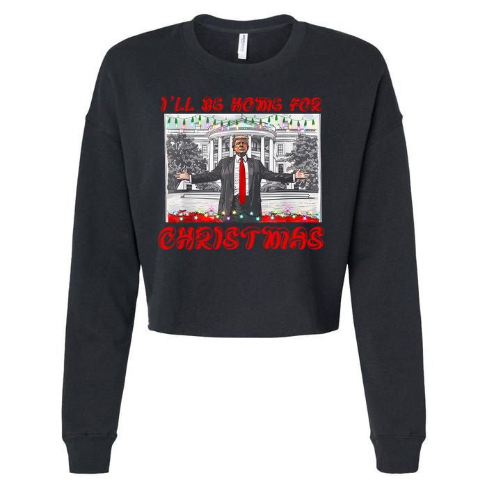 I Will Be Home For Christmas Donald Trump 47th President Of The United States Cropped Pullover Crew