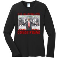 I Will Be Home For Christmas Donald Trump 47th President Of The United States Ladies Long Sleeve Shirt