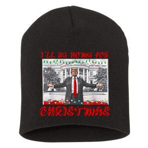 I Will Be Home For Christmas Donald Trump 47th President Of The United States Short Acrylic Beanie