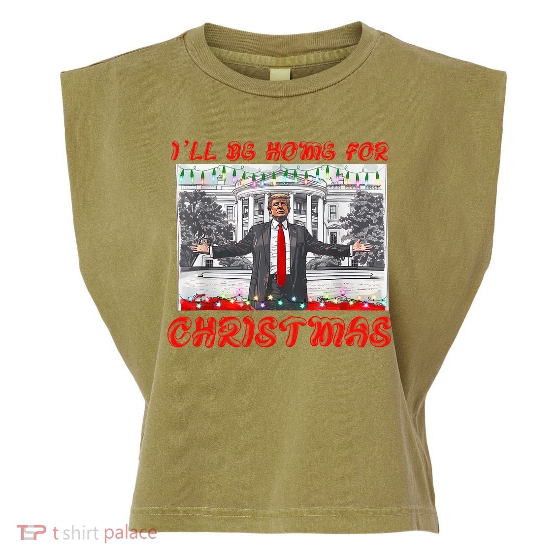 I Will Be Home For Christmas Donald Trump 47th President Of The United States Garment-Dyed Women's Muscle Tee