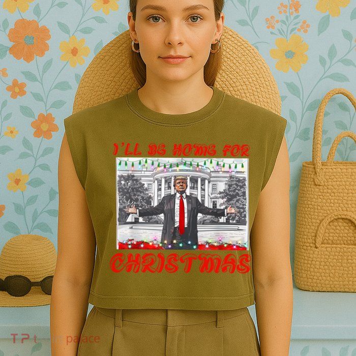 I Will Be Home For Christmas Donald Trump 47th President Of The United States Garment-Dyed Women's Muscle Tee