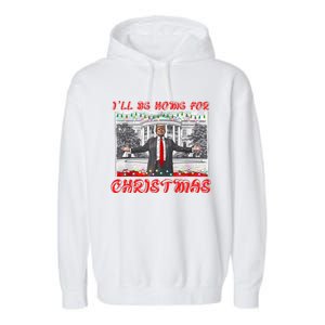 I Will Be Home For Christmas Donald Trump 47th President Of The United States Garment-Dyed Fleece Hoodie