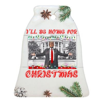 I Will Be Home For Christmas Donald Trump 47th President Of The United States Ceramic Bell Ornament