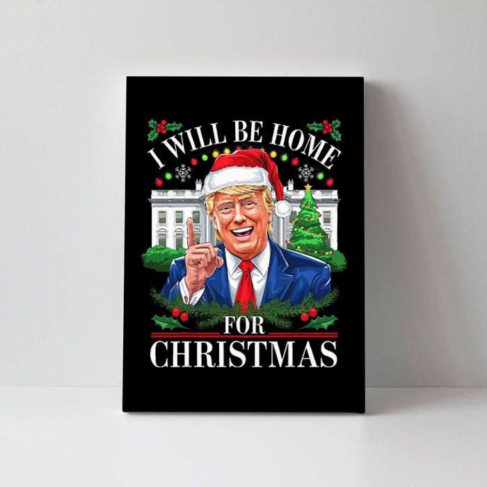 I Will Be Home For Christmas Trump 2024 White House Holiday Canvas