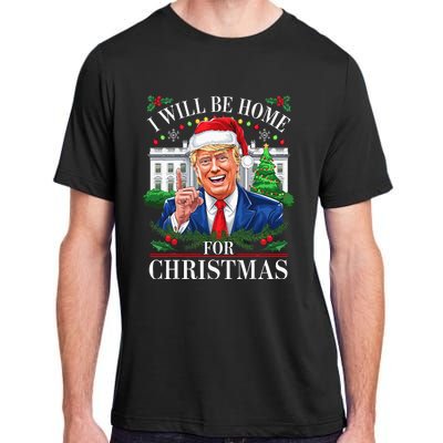 I Will Be Home For Christmas Trump 2024 White House Holiday Adult ChromaSoft Performance T-Shirt