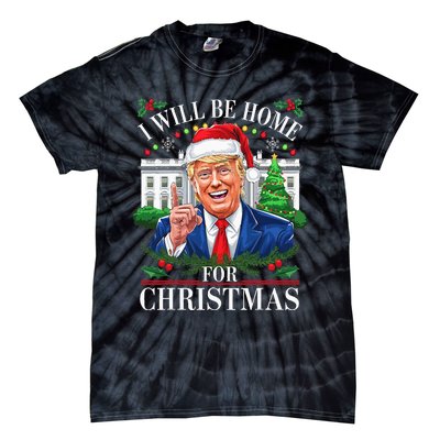 I Will Be Home For Christmas Trump 2024 White House Holiday Tie-Dye T-Shirt