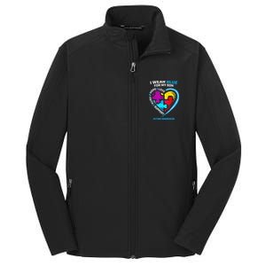 I Wear Blue For My Son Autism Awareness Gifts For Mom Core Soft Shell Jacket