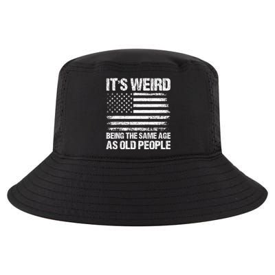 Its Weird Being The Same Age As Old People Funny Retro Cool Comfort Performance Bucket Hat